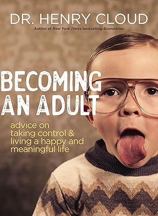 Becoming an Adult: Advice on Taking Control and Living a Happy, Meaningful Life - Epub + Converted Pdf